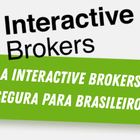 A Interactive Brokers é segura para brasileiros?
