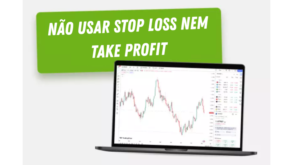 Não usar stop loss nem take profit - Corretoras De Investimento Não usar stop loss nem take profit